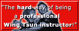 The hard way of being a professional WT instructor!
